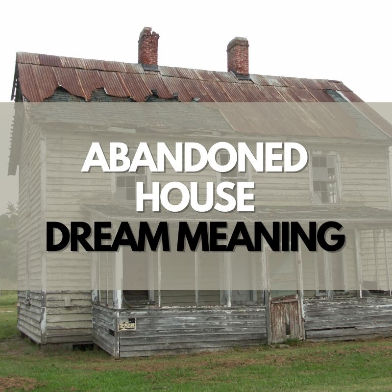 abandoned house dream meaning