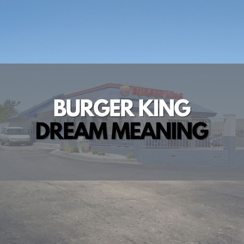 burger king dream meaning