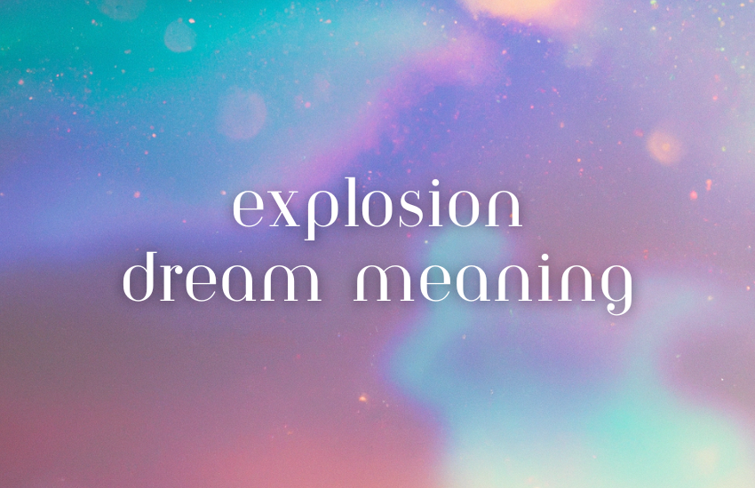 explosion dream meaning