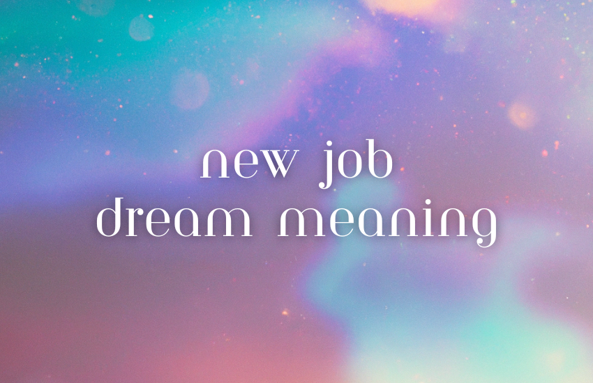 new job DREAM MEANING